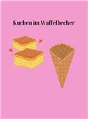 Veranstaltungsbild Kuchen im Waffelbecher