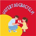 Veranstaltungsbild Vatertagsbasteln